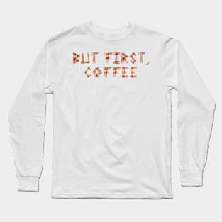 But First Coffee Brown Long Sleeve T-Shirt